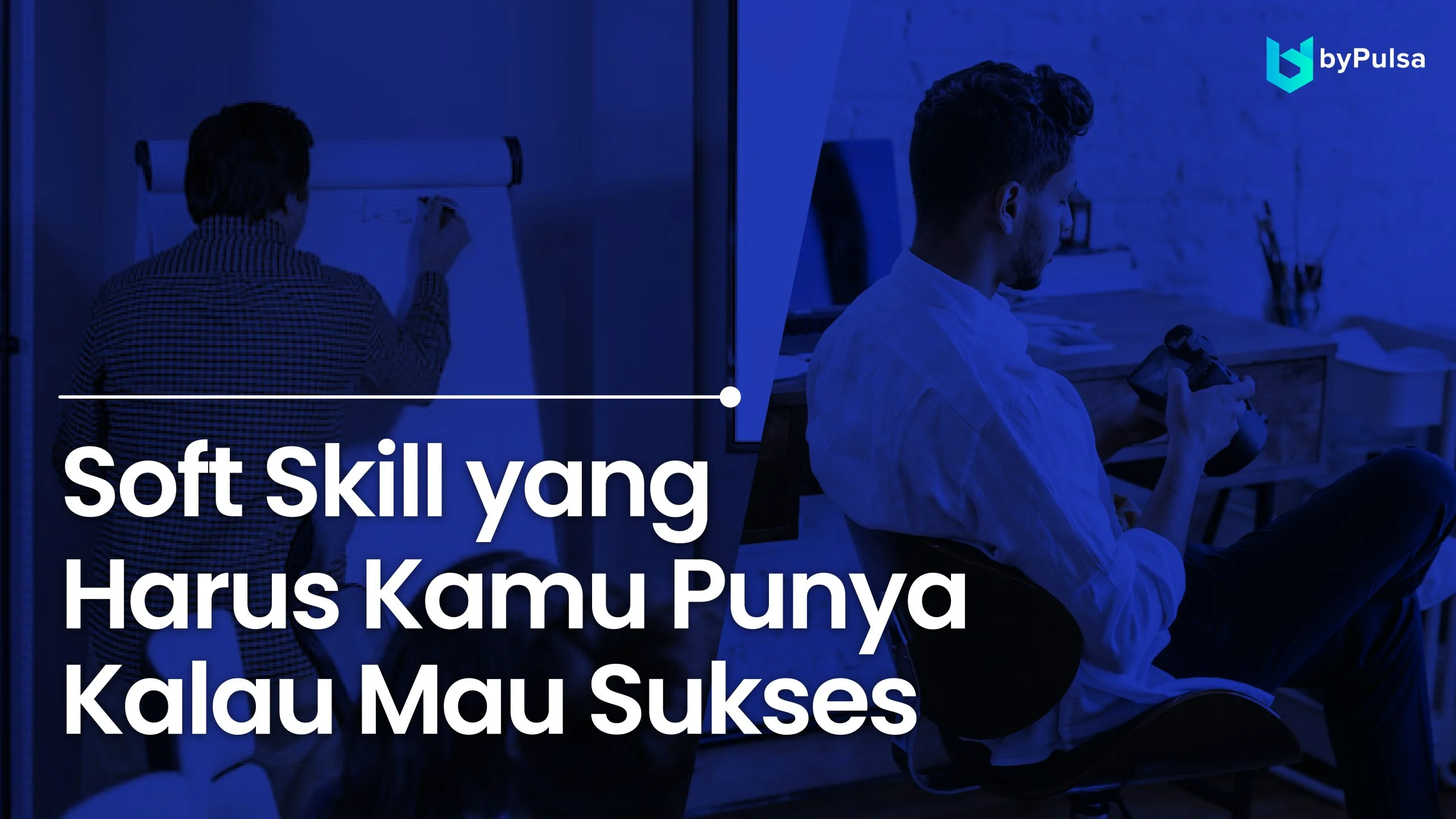 Soft Skill Yang Harus Kamu Punya Kalau Mau Sukses Bypulsa Indonesia