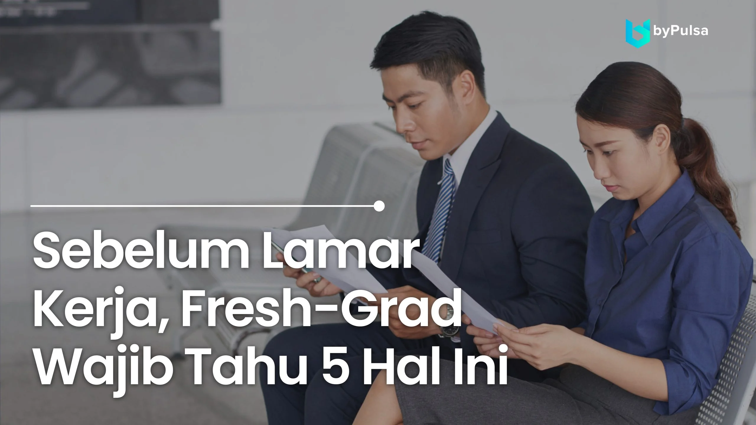 Sebelum Lamar Kerja, Fresh Graduation Wajib Tahu 5 Hal Ini!