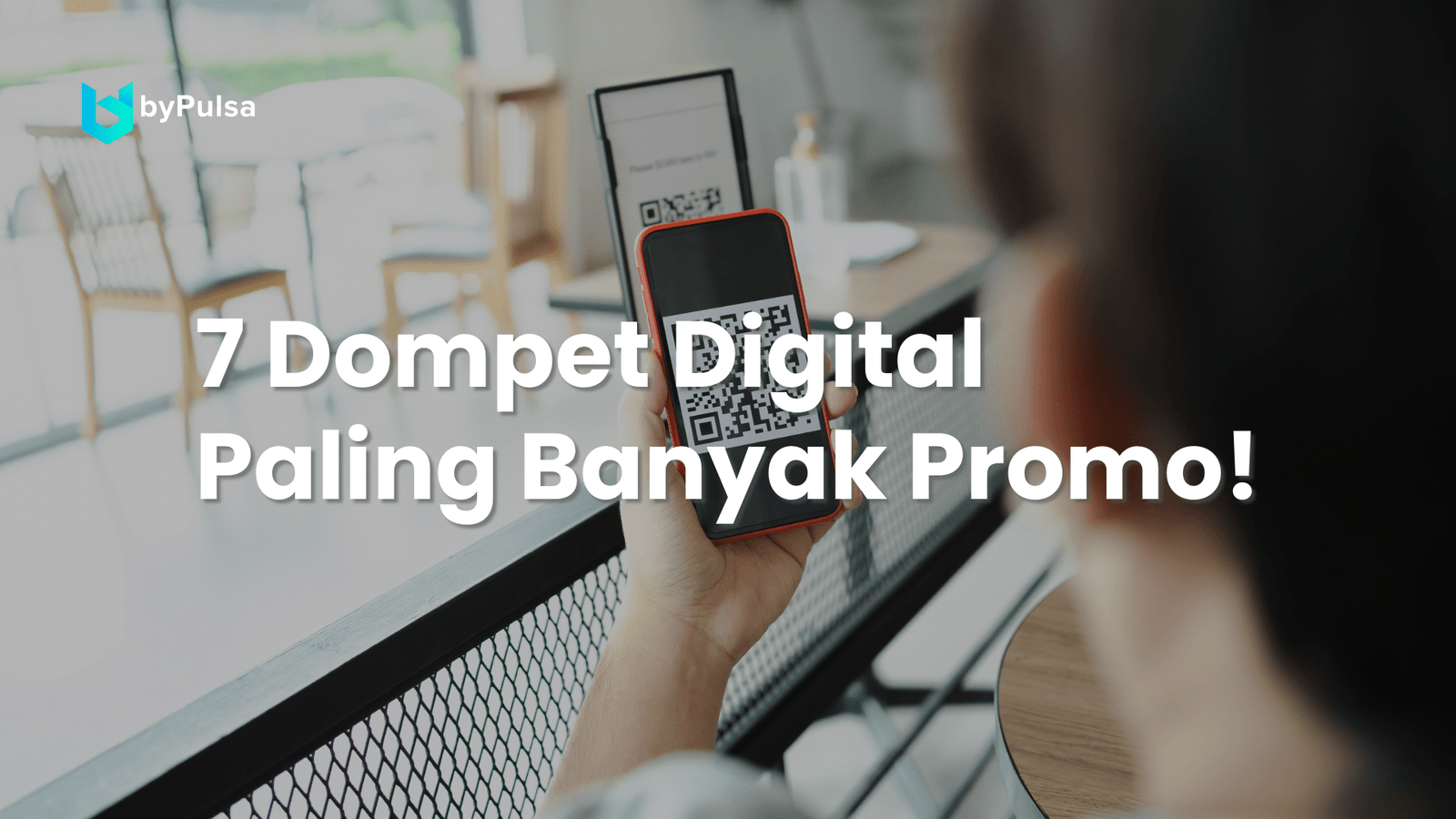 7 Dompet Digital Paling Banyak Promo!